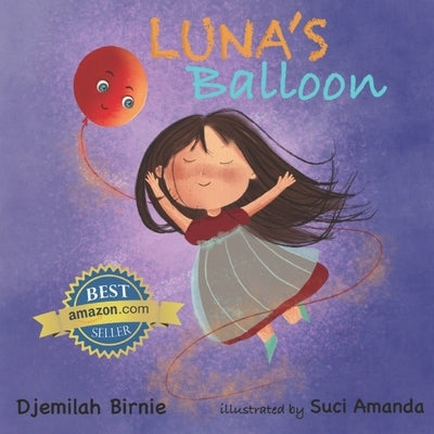 Luna's Balloon: A little book about the little things. by Birnie, Djemilah