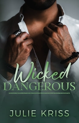 Wicked Dangerous by Kriss, Julie
