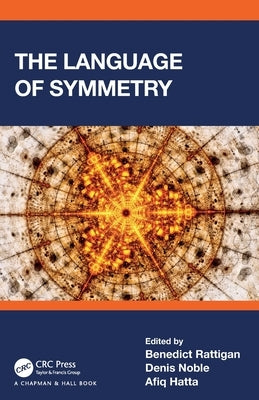 The Language of Symmetry by Rattigan, Benedict