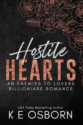 Hostile Hearts: An Enemies to Lovers Billionaire Romance by Osborn, K. E.