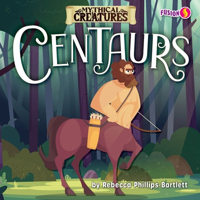 Centaurs by Phillips-Bartlett, Rebecca