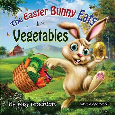 The Easter Bunny Eats Vegetables by Dasgupta, Sudipta