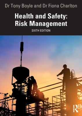 Health and Safety: Risk Management by Boyle, Tony