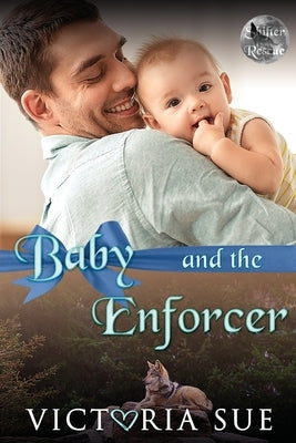 Baby and the Enforcer by Sue, Victoria