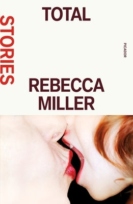 Total: Stories by Miller, Rebecca