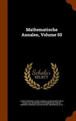 Mathematische Annalen, Volume 50 by Einstein, Albert