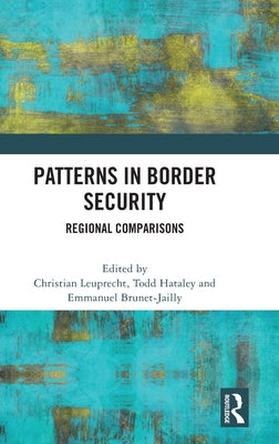 Patterns in Border Security: Regional Comparisons by Leuprecht, Christian
