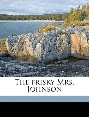 The Frisky Mrs. Johnson by Fitch, Clyde