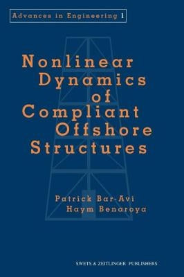 Nonlinear Dynamics of Compliant Offshore Structures by Bar-Avi, Patrick