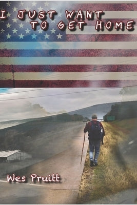 I Just Want to Get Home by Pruitt, Wes