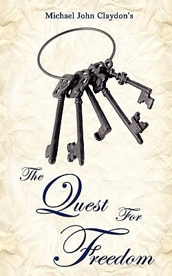 The Quest for Freedom by Claydon, Michael John