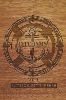 Lyfe-Isms by Petit-Frere, Patrick