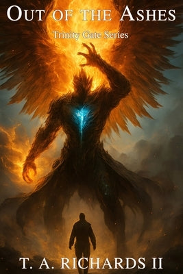 Out of the Ashes by Richards, Terry A., II