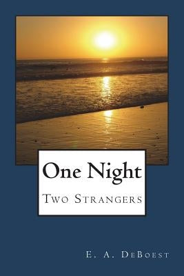 One Night: Two Strangers by Deboest, E. a.