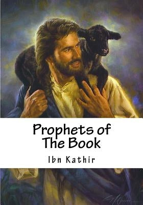 Prophets of The Book by Kathir, Ibn