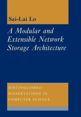 A Modular and Extensible Network Storage Architecture by Lo, Sai Lai