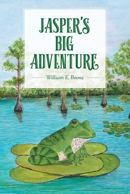 Jasper's Big Adventure: An illustrated chapter book by Boone, William E.