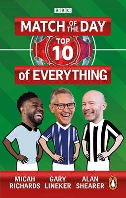 Match of the Day: Top 10 of Everything: Our Ultimate Football Debates by Lineker, Gary