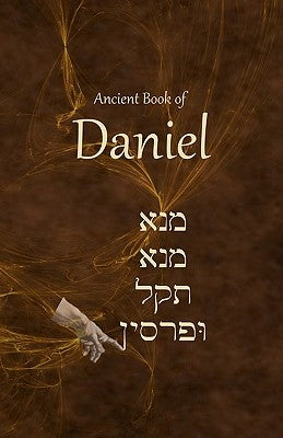 Ancient Book of Daniel by Johnson Th D., Ken