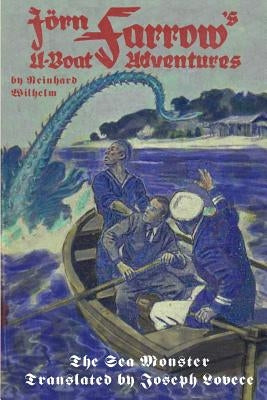 Jörn Farrow's U-Boat Adventures: The Sea Monster by Lovece, Joseph a.
