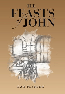 The Feasts of John by Fleming, Dan