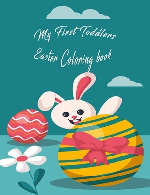 My first toddlers Easter coloring book: Fun activity book for kids ages 2-5. by New Publishings, Ananas