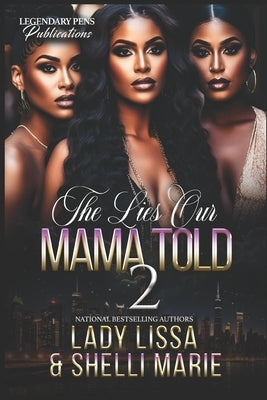 The Lies Our Mama Told 2: Finale by Marie, Shelli