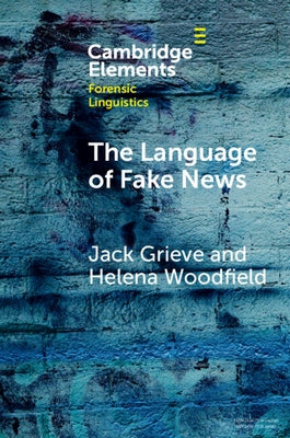 The Language of Fake News by Grieve, Jack