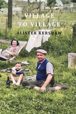 Village to Village by Kershaw, Alister
