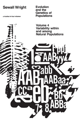 Evolution and the Genetics of Populations by Wright, Sewall