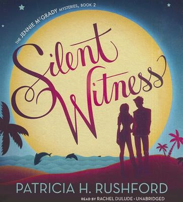 Silent Witness by Rushford, Patricia H.