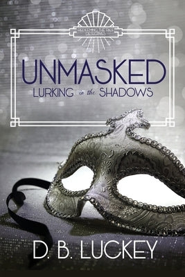 Unmasked: Lurking in the Shadows by White, Roseanna