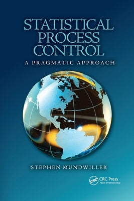 Statistical Process Control: A Pragmatic Approach by Mundwiller, Stephen
