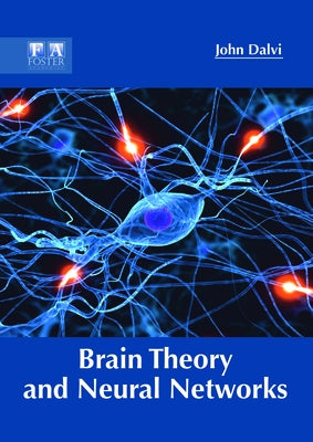 Brain Theory and Neural Networks by Dalvi, John