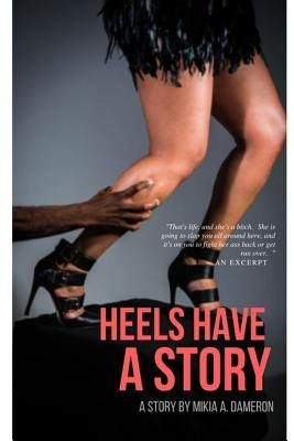 Heels Have A Story by Dameron, Mikia