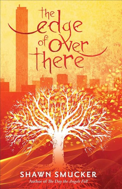 Edge of Over There by Smucker, Shawn
