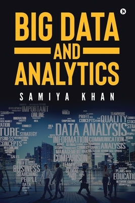 Big Data and Analytics by Samiya Khan