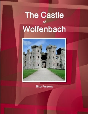 The Castle of Wolfenbach by Parsons, Elisa