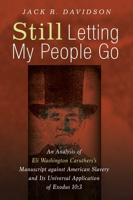 Still Letting My People Go by Davidson, Jack R.