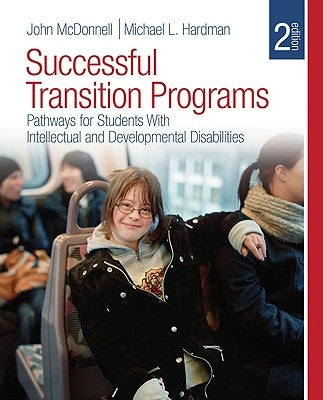 Successful Transition Programs: Pathways for Students with Intellectual and Developmental Disabilities by McDonnell, John