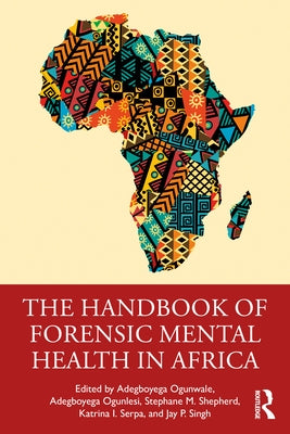 The Handbook of Forensic Mental Health in Africa by Ogunwale, Adegboyega