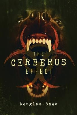 The Cerberus Effect by Shea, Douglas