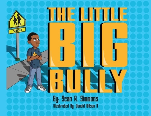 The Little Big Bully by Simmons, Sean R.