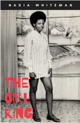 The Girl King by Whiteman, Nadia