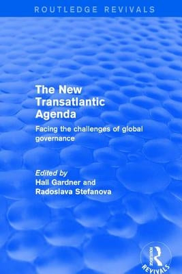 Revival: The New Transatlantic Agenda (2001): Facing the Challenges of Global Governance by Gardner, Hall