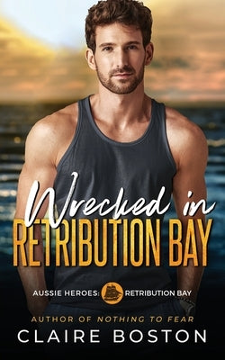 Wrecked in Retribution Bay by Boston, Claire