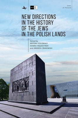 New Directions in the History of the Jews in the Polish Lands by Polonsky, Antony