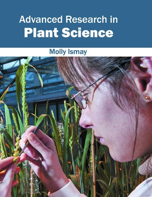 Advanced Research in Plant Science by Ismay, Molly