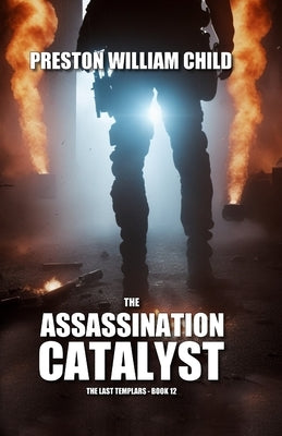 The Assassination Catalyst by Child, Preston William