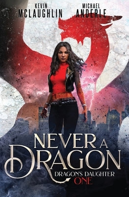 Never A Dragon by Anderle, Michael